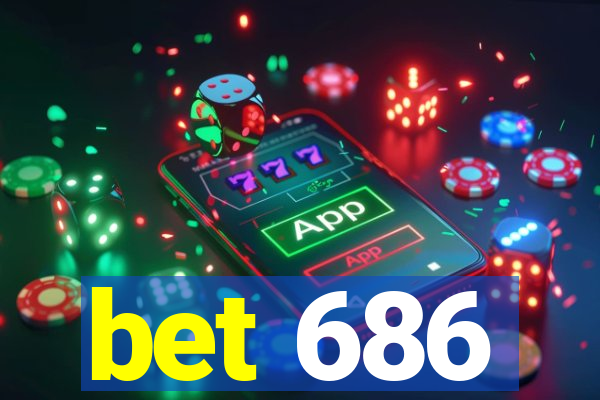 bet 686